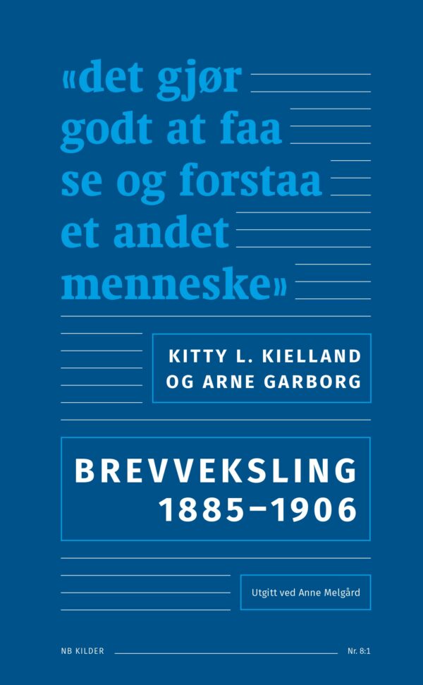 Kitty L. Kielland og Arne Garborg: Brevveksling 1885–1906