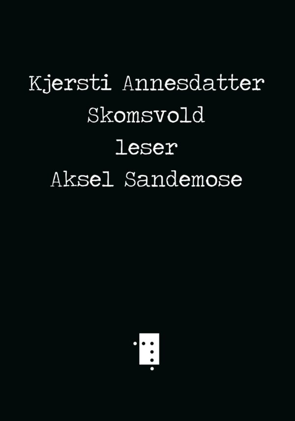 Kjersti Annesdatter Skomsvold leser Aksel Sandemose